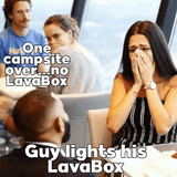 Guy lights his LavaBox while others nearby don't have a LavaBox, showcasing camping fun.