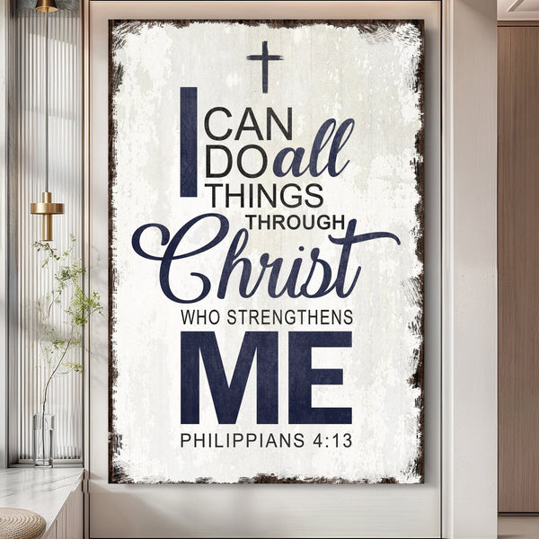 Philippians 4:13 - I Can Do All Things Through Christ Faith Sign II - Your One Stop Shop