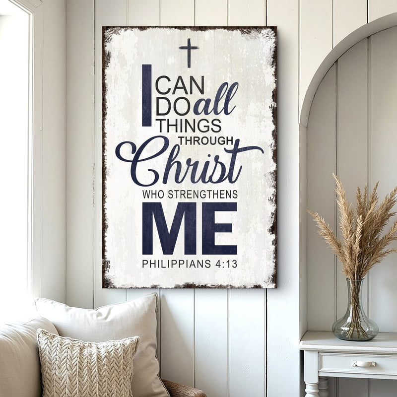 Philippians 4:13 - I Can Do All Things Through Christ Faith Sign II - Your One Stop Shop